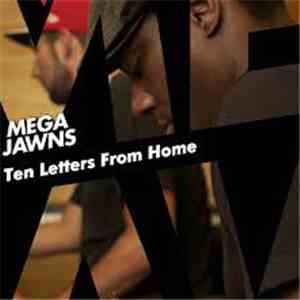 Mega Jawns - Ten Letters From Home