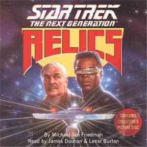 Michael Jan Friedman Read By James Doohan And Levar Burton - Star Trek - The Next Generation: Relics