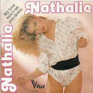 Nathalie - My Love Won't Let You Down