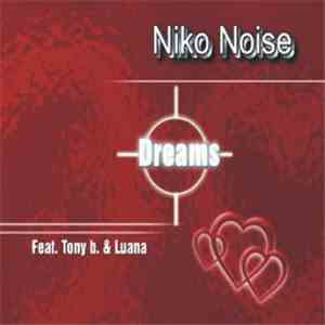 Niko Noise Feat. Tony B. & Luana  - Dreams