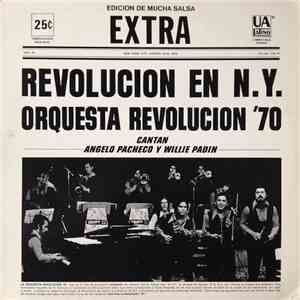 Orquesta Revolución 70 Cantan Angelo Pacheco Y Willie Padin - Revolucion En N.Y.
