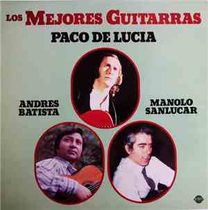 Paco De Lucía, Andrés Batista, Manolo Sanlúcar - Los Mejores Guitarras