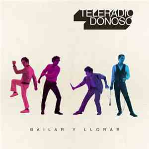 Teleradio Donoso - Bailar Y Llorar