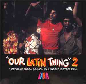Various - Our Latin Thing 2 (A Sampler Of Boogaloo, Latin Soul And The Roots Of Salsa)