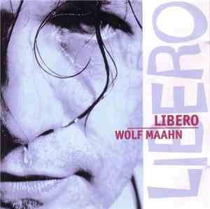 Wolf Maahn - Libero