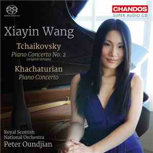 Xiayin Wang – Tchaikovsky / Khachaturian – Royal Scottish National Orchestra, Peter Oundjian - Piano Concerto No. 2 / Piano Concerto