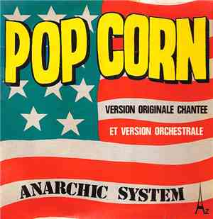 Anarchic System - Pop Corn Pop Corn (Version Originale Chantee Et Version Orchestrale)