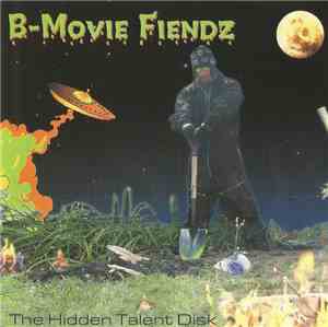 B-Movie Fiendz - The Hidden Talent Disk