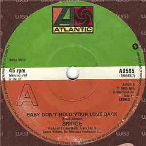 Bridge  - Baby Don't Hold Your Love Back