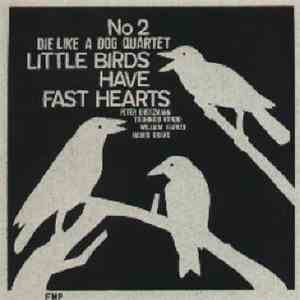 Die Like A Dog Quartet - Little Birds Have Fast Hearts No. 2