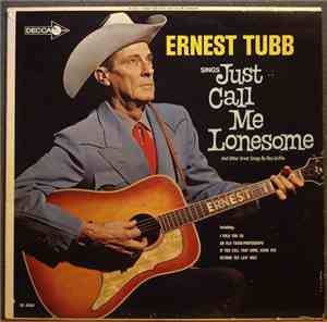 Ernest Tubb - Sings Just Call Me Lonesome (And Other Great Songs By Rex Griffin)