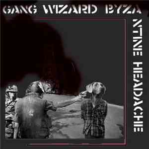 Gang Wizard - Byzantine Headache