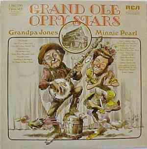 Grandpa Jones, Minnie Pearl - Grand Ole Opry Stars / Grandpa Jones And Minnie Pearl