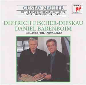 Gustav Mahler  /  Dietrich Fischer-Dieskau, Daniel Barenboim, Berliner Philharmoniker - Lieder Eines Fahrenden Gesellen - Des Knaben Wunderhorn