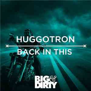 Huggotron - Back In This