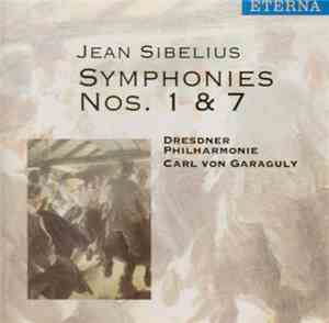 Jean Sibelius - Dresdner Philharmonie, Carl von Garaguly - Symphonies Nos. 1 & 7
