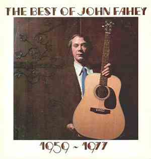 John Fahey - The Best Of John Fahey 1959 - 1977