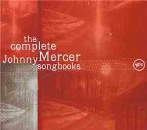 Johnny Mercer, Various - The Complete Johnny Mercer Songbooks