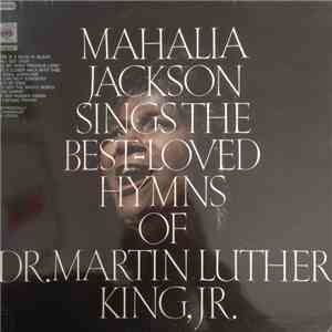 Mahalia Jackson - Mahalia Jackson Sings The Best-Loved Hymns Of Dr. Martin Luther King, Jr.
