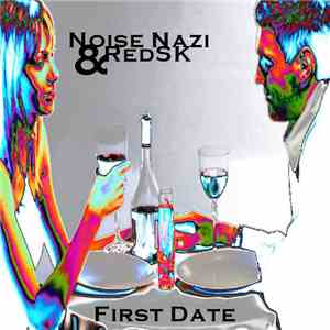 Noise Nazi & RedSK - Noise Nazi & RedSK's First Date