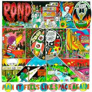 Pond  - Man It Feels Like Space Again