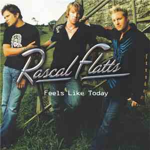Rascal Flatts - Feels Like Today