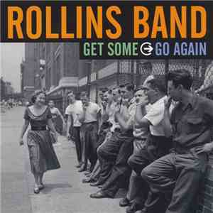 Rollins Band - Get Some Go Again