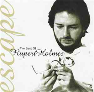 Rupert Holmes - The Best Of Rupert Holmes: Escape
