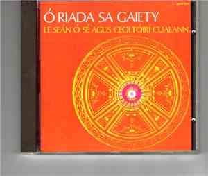 Seán Ó Riada Le Seán Ó Sé Agus Ceoltóirí Cualann - Ó Riada Sa Gaiety