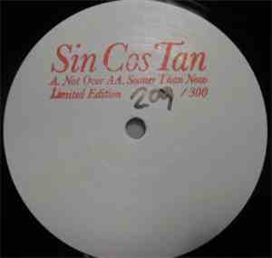 Sin Cos Tan - Not Over / Sooner Than Now