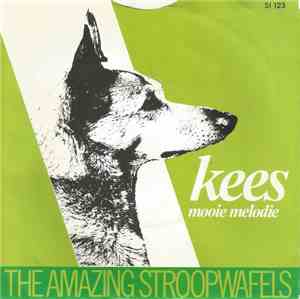The Amazing Stroopwafels - Kees / Mooie Melodie