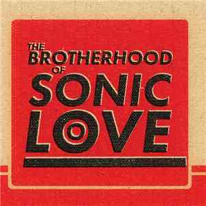 The Brotherhood Of Sonic Love - The Brotherhood Of Sonic Love