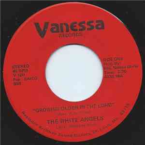 The White Angels - Growing Older In The Lord / I See Jesus