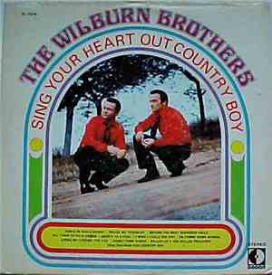 The Wilburn Brothers - Sing Your Heart Out Country Boy