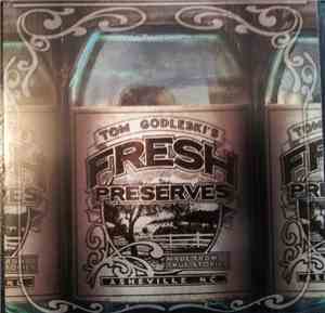 Tom Godleski - Fresh Preserves