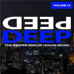 Various - Deep, Vol. 13 - The Deeper Side Of House Music