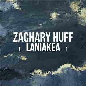 Zachary Huff - Laniakea