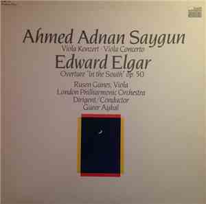 Ahmed Adnan Saygun / Edward Elgar – Rusen Günes, London Philharmonic Orchestra, Gürer Aykal - Viola Concerto / Overture “In The South”