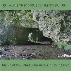 Alois Theodor Sonnleitner - Die Höhlenkinder - Im Heimlichen Grund