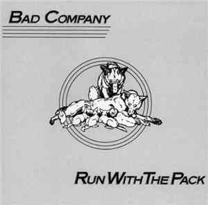 Bad Company  - Run With The Pack