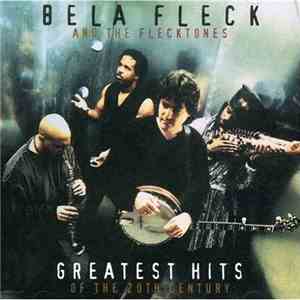 Béla Fleck & The Flecktones - Greatest Hits Of The Twentieth Century