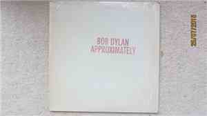 Bob Dylan - Appoximately