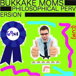 Bukkake Moms - Philosophical Perversion