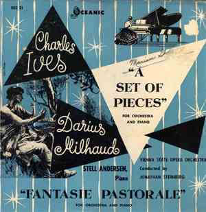 Darius Milhaud / Charles Ives, Stell Anderson, Vienna State Opera Orchestra Conducted By Jonathan Sternberg - Fantasie Pastorale For Orchestra And Piano / A Set Of Pieces For Orchestra And Piano