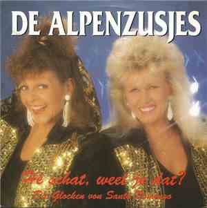 De Alpenzusjes - Hé Schat, Weet Je Dat? / Die Glocken Von Santo Domingo
