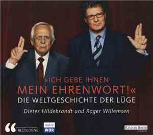 Dieter Hildebrandt, Roger Willemsen - >>Ich Gebe Ihnen Mein Ehrenwort!<< Die Weltgeschichte Der Lüge