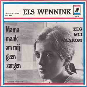 Els Wennink - Mama Maak Om Mij Geen Zorgen