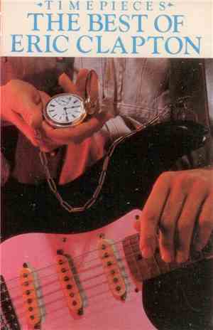 Eric Clapton - Time Pieces - The Best Of Eric Clapton