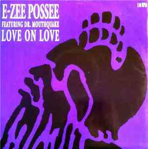 E-Zee Possee - Love On Love