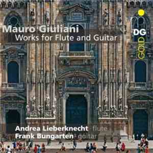 Frank Bungarten, Andrea Lieberknecht - Mauro Giuliani Works For Flute And Guitar